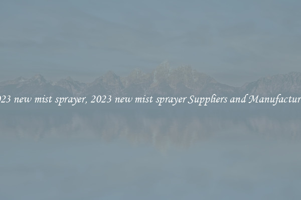 2023 new mist sprayer, 2023 new mist sprayer Suppliers and Manufacturers