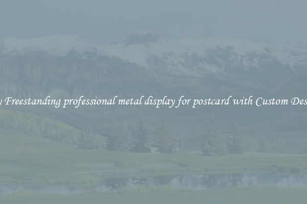 Buy Freestanding professional metal display for postcard with Custom Designs