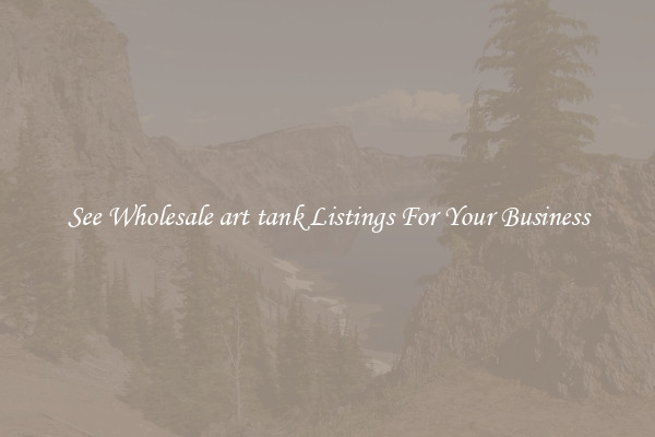 See Wholesale art tank Listings For Your Business