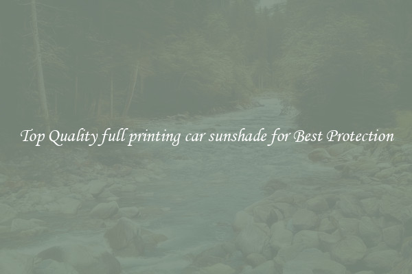 Top Quality full printing car sunshade for Best Protection