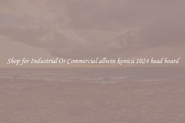 Shop for Industrial Or Commercial allwin konica 1024 head board