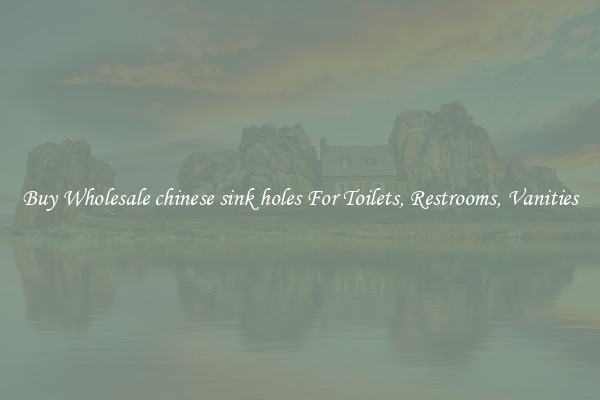 Buy Wholesale chinese sink holes For Toilets, Restrooms, Vanities