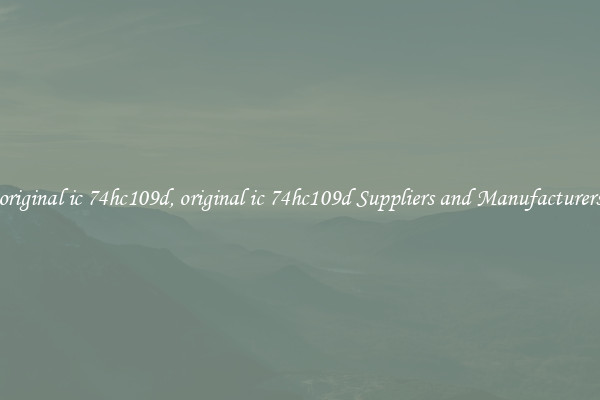 original ic 74hc109d, original ic 74hc109d Suppliers and Manufacturers