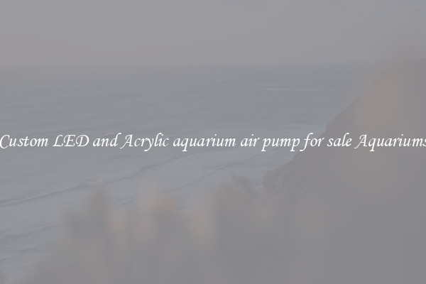 Custom LED and Acrylic aquarium air pump for sale Aquariums