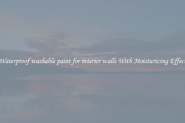 Waterproof washable paint for interior walls With Moisturizing Effect