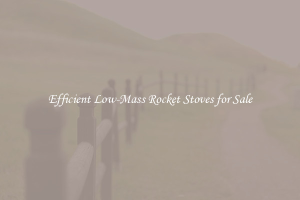 Efficient Low-Mass Rocket Stoves for Sale