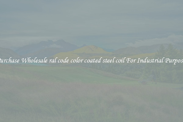 Purchase Wholesale ral code color coated steel coil For Industrial Purposes
