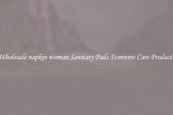 Wholesale napkin woman Sanitary Pads Feminine Care Products