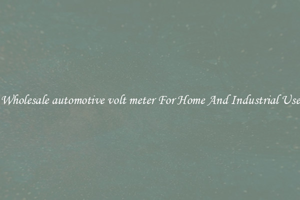 Wholesale automotive volt meter For Home And Industrial Use