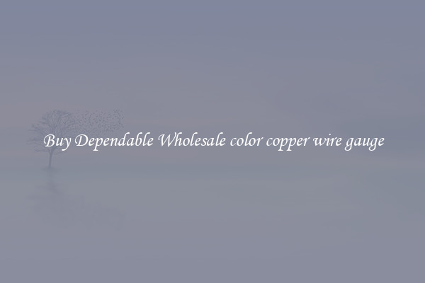 Buy Dependable Wholesale color copper wire gauge