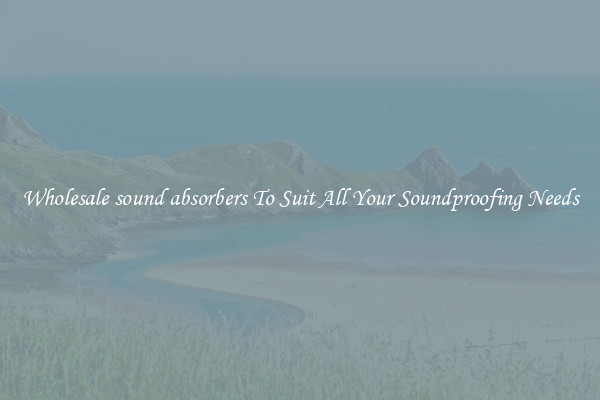 Wholesale sound absorbers To Suit All Your Soundproofing Needs