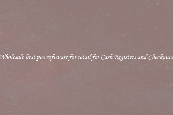 Wholesale best pos software for retail for Cash Registers and Checkouts 