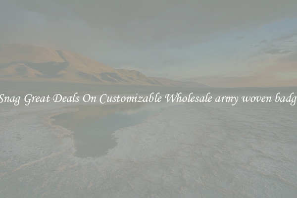 Snag Great Deals On Customizable Wholesale army woven badge