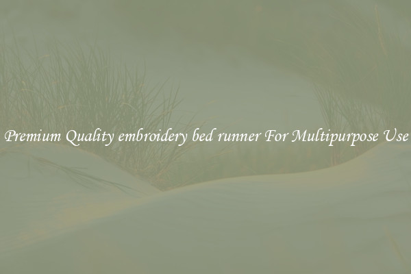 Premium Quality embroidery bed runner For Multipurpose Use