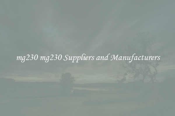 mg230 mg230 Suppliers and Manufacturers