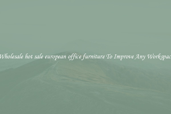 Wholesale hot sale european office furniture To Improve Any Workspace
